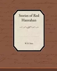 Stories of Red Hanrahan - William Yeats Butler
