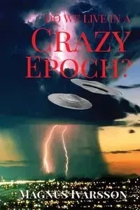 Do We Live in a Crazy Epoch? - Ivarsson Magnus