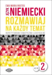 Rozmawiaj na każdy temat - język niemiecki 2 - Ewa Rostek