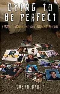 Dying to Be Perfect - Barry Susan