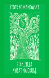 eBook Ptak życia. Kwiat na drogę - Piotr Romanowski epub mobi