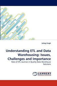 Understanding Etl and Data Warehousing - Singh Jaiteg
