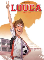 Louca T.1 Piłka w grze! - Bruno Deqiuer, Bruno Deqiuer, Maria Mosiewicz