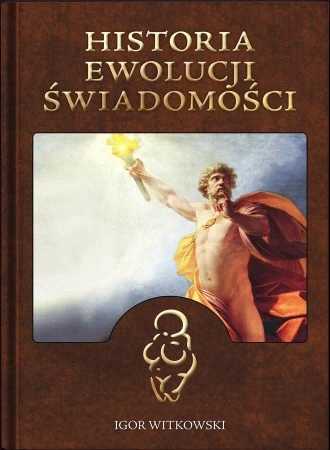 Historia ewolucji świadomości - Igor Witkowski