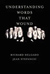 Understanding Words That Wound - Richard Delgado