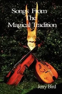 Songs from the Magical Tradition - Jerry Bird