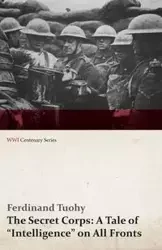 The Secret Corps - Ferdinand Tuohy