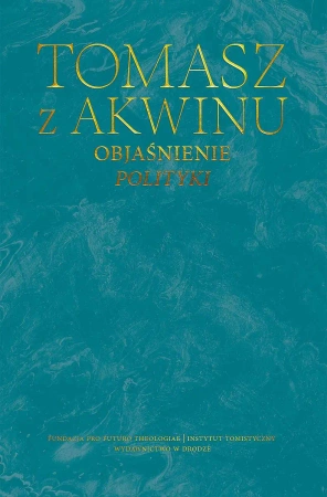 Objaśnienie Polityki. Dzieła wszystkie - Tomasz z Akwinu