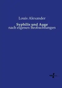 Syphilis und Auge - Alexander Louis