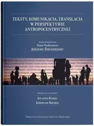 Teksty, komunikacja, translacja w perspektywie... - red. Jolanta Knieja, Jarosław Krajka