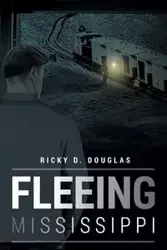 Fleeing Mississippi - D. Douglas Ricky