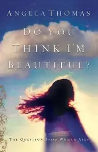 Do You Think I'm Beautiful? - Thomas Angela