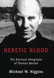 Heretic Blood - Michael W. Higgins