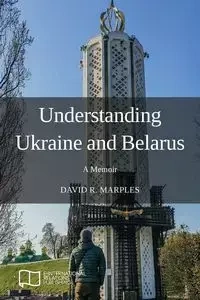 Understanding Ukraine and Belarus - David R. Marples