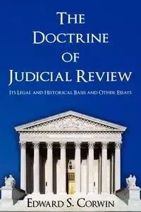The Doctrine of Judicial Review - Edward S. Corwin