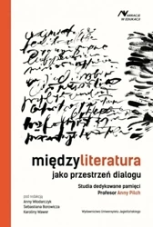 Międzyliteratura jako przestrzeń dialogu - red. Anna Włodarczyk, Sebastian Borowicz, Karolin