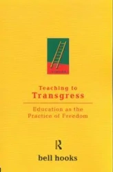 Teaching To Transgress - Bell Hooks