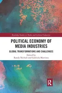 Political Economy of Media Industries - Nichols Randy