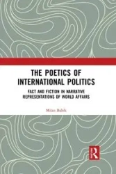 The Poetics of International Politics - Milan Babík