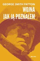 Wojna, jak ją poznałem - George Patton Smith