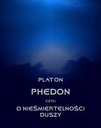 eBook Phedon, czyli o nieśmiertelności duszy - Platon epub mobi