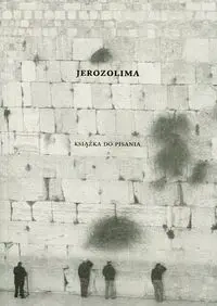 Jerozolima. Książka do pisania - praca zbiorowa