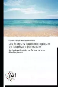 Les facteurs épidemiologiques de l'asphyxie périnatale - Collectif