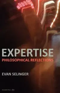 Expertise - Evan Selinger