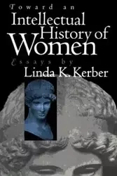 Toward an Intellectual History of Women - Linda K. Kerber