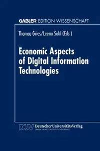 Economic Aspects of Digital Information Technologies - Gries Thomas