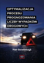 eBook OPTYMALIZACJA PROCESU PROGNOZOWANIA LICZBY WYPADKÓW DROGOWYCH Poznań - Piotr Gorzelańczyk