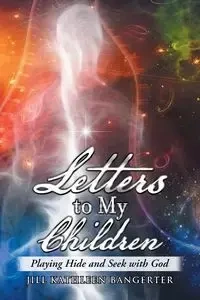 Letters to My Children - Jill Kathleen Bangerter