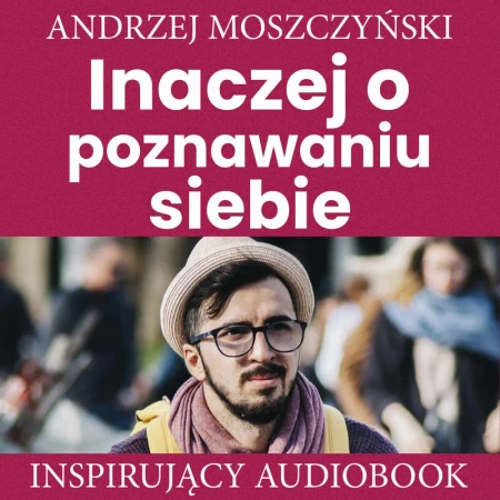 audiobook Inaczej o poczuciu własnej wartości - Andrzej Moszczyński
