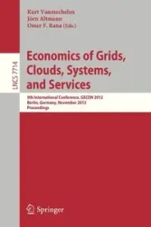 Economics of Grids, Clouds, Systems, and Services - Vanmechelen Kurt
