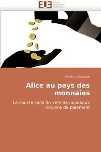 Alice au pays des monnaies - DEUNGOUE-S