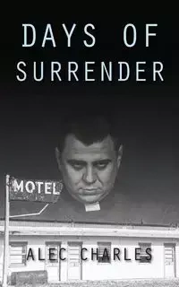 Days of Surrender - Charles Alec
