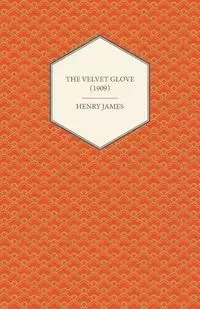 The Velvet Glove (1909) - James Henry