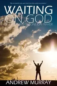 Waiting on God by Andrew Murray - Murray Andrew
