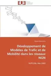 Développement de modèles de trafic et de mobilité dans les réseaux ngn - BOUSSETTA-B