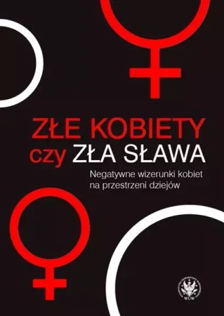 Złe kobiety czy zła sława? - Karolina Białas, Kalina Słaboszowska, Sylwia Śmie