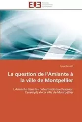 La question de l amiante à la ville de montpellier - DANVERT-Y