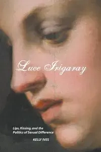 Luce Irigaray - Kelly Ives
