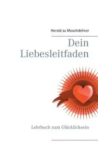 Dein Liebesleitfaden - Moschdehner Herold zu
