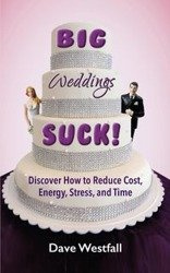BIG Weddings SUCK! - Dave Westfall