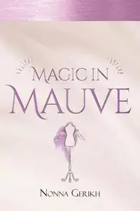 Magic in Mauve - Gerikh Nonna