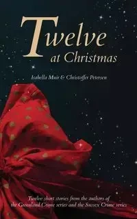 Twelve at Christmas - Isabella Muir