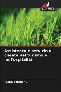 Assistenza e servizio al cliente nel turismo e nell'ospitalità - Birhanu Teshale