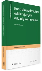 Kontrola podmiotów odbierających odpady komunalne + wzory do pobrania - Anna Popławska