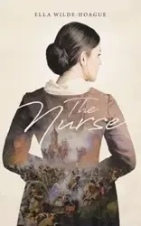 The Nurse - Ella Wilde-Hoague