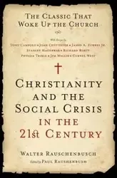 Christianity and the Social Crisis in the 21st Century - Walter Rauschenbusch